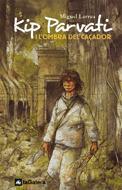 KIP PARVATI I L'OMBRA DEL CAÇADOR | 9788424623494 | LARREA, MIGUEL | Llibreria L'Illa - Llibreria Online de Mollet - Comprar llibres online