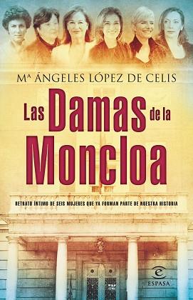 DAMAS DE LA MONCLOA, LAS | 9788467024579 | LÓPEZ DE CELIS, MARIA ANGELES | Llibreria L'Illa - Llibreria Online de Mollet - Comprar llibres online