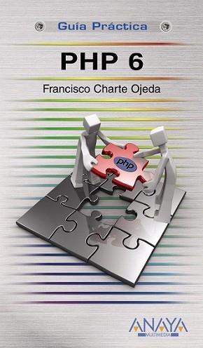 PHP 6 | 9788441526174 | CHARTE OJEDA, FRANCISCO | Llibreria L'Illa - Llibreria Online de Mollet - Comprar llibres online