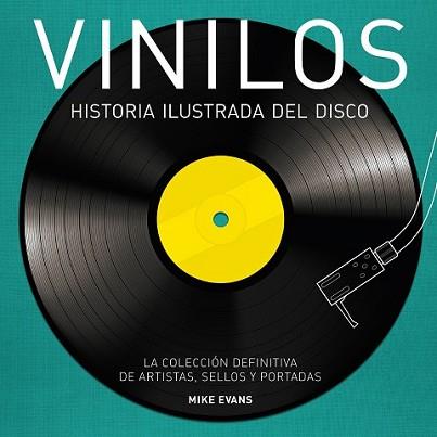 VINILOS. HISTORIA ILUSTRADA DEL DISCO | 9788416489275 | EVANS, MIKE | Llibreria L'Illa - Llibreria Online de Mollet - Comprar llibres online