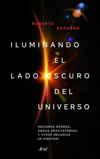 ILUMINANDO EL LADO OSCURO DEL UNIVERSO | 9788434427310 | EMPARAN GARCÍA DE SALAZAR, ROBERTO | Llibreria L'Illa - Llibreria Online de Mollet - Comprar llibres online