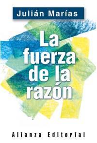 FUERZA DE LA RAZON, LA | 9788420676883 | MARIAS, JULIAN | Llibreria L'Illa - Llibreria Online de Mollet - Comprar llibres online