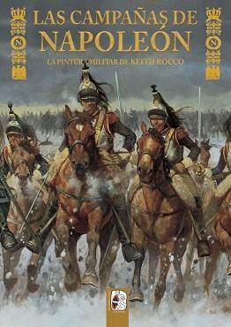 CAMPAÑAS DE NAPOLEÓN. LA PINTURA MILITAR DE KEITH ROCCO | 9788494627521 | DELAMATER, MATHEW/CHARTRAND, RENÉ | Llibreria L'Illa - Llibreria Online de Mollet - Comprar llibres online