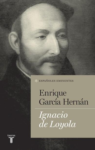 IGNACIO DE LOYOLA | 9788430602117 | GARCÍA HERNÁN, ENRIQUE | Llibreria L'Illa - Llibreria Online de Mollet - Comprar llibres online