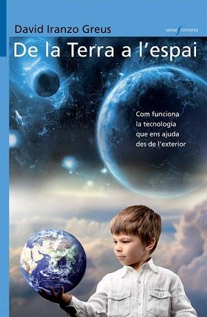 DE LA TERRA A L'ESPAI | 9788498246827 | IRANZO, DAVID | Llibreria L'Illa - Llibreria Online de Mollet - Comprar llibres online