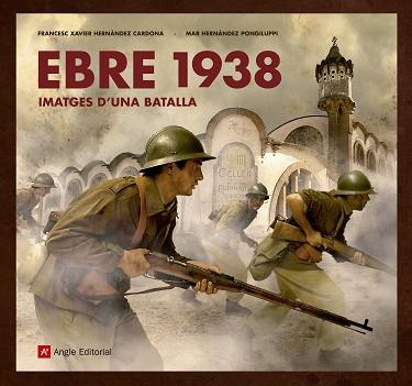 EBRE 1938 | 9788417214517 | HERNÀNDEZ CARDONA , FRANCESC XAVIER/HERNÀNDEZ PONGILUPPI, MAR | Llibreria L'Illa - Llibreria Online de Mollet - Comprar llibres online