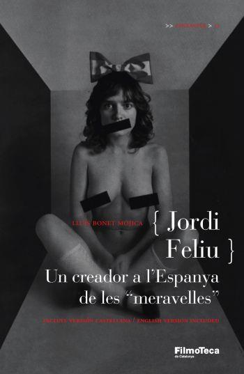 JORDI FELIU. UN CREADOR A L'ESPANYA DE LES MERAVELLES | 9788498090550 | BONET MOJICA, LLUIS