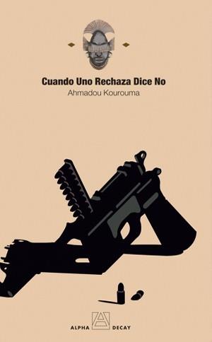 CUANDO UNO RECHAZA DICE NO | 9788493427832 | KOUROUMA, AHMADOU | Llibreria L'Illa - Llibreria Online de Mollet - Comprar llibres online