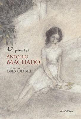 12 POEMAS DE ANTONIO MACHADO | 9788484640455 | AULADELL, PABLO  | Llibreria L'Illa - Llibreria Online de Mollet - Comprar llibres online