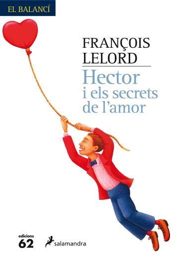 HECTOR I ELS SECRETS DE L'AMOR | 9788429759969 | LELORD, FRANÇOIS | Llibreria L'Illa - Llibreria Online de Mollet - Comprar llibres online