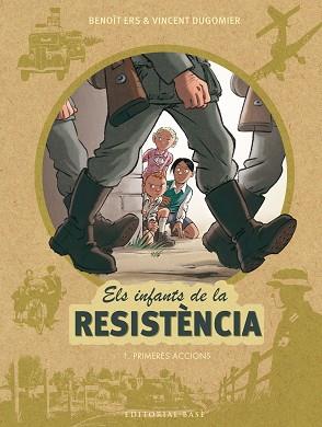 INFANTS DE LA RESISTÈNCIA, ELS | 9788416587667 | ERS, BENOÎT / DUGOMIER, VINCENT | Llibreria L'Illa - Llibreria Online de Mollet - Comprar llibres online