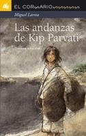 ANDANZAS DE KIP PARVATI | 9788424624699 | LARREA, MIGUEL | Llibreria L'Illa - Llibreria Online de Mollet - Comprar llibres online