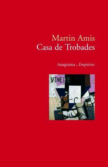 CASA DE TROBADES | 9788497872638 | AMIS, MARTIN | Llibreria L'Illa - Llibreria Online de Mollet - Comprar llibres online