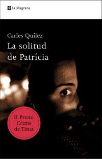 SOLITUD DE PATRICIA, LA | 9788498675634 | QUILEZ, CARLES | Llibreria L'Illa - Llibreria Online de Mollet - Comprar llibres online