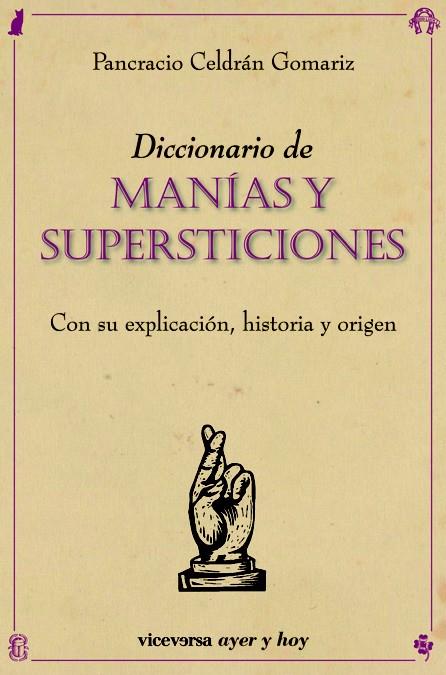 DICCIONARIO MANIAS Y SUPERSTICIONES | 9788492819669 | CELDRAN, PANCRACIO