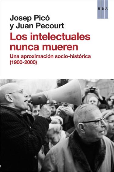 INTELECTUALES NUNCA MUEREN, LOS | 9788490066850 | PECOURT GRACIA, JUAN/PICO LOPEZ, JOSEP | Llibreria L'Illa - Llibreria Online de Mollet - Comprar llibres online