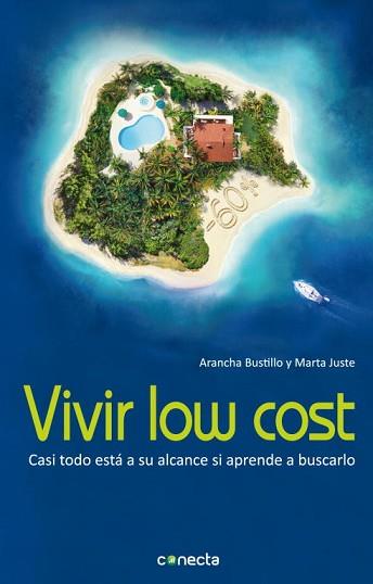 VIVIR LOW COST | 9788493914530 | JUSTE, MARTA / ARANCHA BUSTILLO | Llibreria L'Illa - Llibreria Online de Mollet - Comprar llibres online