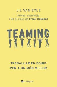 TEAMING. TREBALLAR EN EQUIP PER A UN MON MILLOR | 9788478718870 | VAN EYLE, JIL | Llibreria L'Illa - Llibreria Online de Mollet - Comprar llibres online