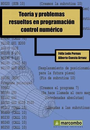 TEORIA Y PROBLEMAS RESUELTOS EN PROGRAMACION CONTROL NUMERIC | 9788426713827 | CUESTA, ALBERTO/LEDO, FÉLIX | Llibreria L'Illa - Llibreria Online de Mollet - Comprar llibres online