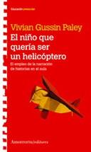 NIÑO QUE QUERÍA SER HELICÓPTERO, EL | 9789505188406 | GUSSIN PALEY, VIVIAN | Llibreria L'Illa - Llibreria Online de Mollet - Comprar llibres online