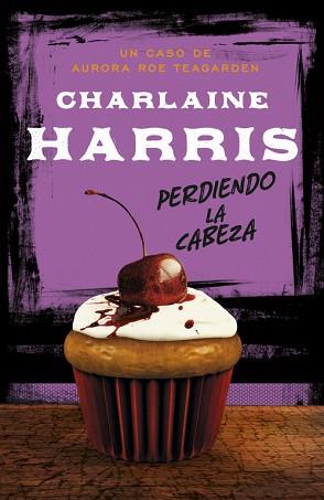 PERDIENDO LA CABEZA | 9788483654606 | ROJO MORO, LLUVIA/HARRIS, CHARLAINE | Llibreria L'Illa - Llibreria Online de Mollet - Comprar llibres online