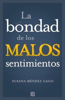 BONDAD DE LOS MALOS SENTIMIENTOS, LA | 9788466651967 | MENDEZ GAGO, SUSANA