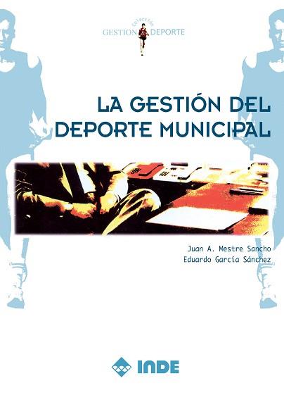 GESTION DEL DEPORTE MUNICIPAL | 9788487330483 | MESTRE SANCHO, JUAN A. | Llibreria L'Illa - Llibreria Online de Mollet - Comprar llibres online