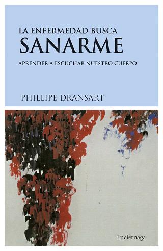 ENFERMEDAD BUSCA SANARME, LA | 9788489957565 | DRANSART, PHILIPPE | Llibreria L'Illa - Llibreria Online de Mollet - Comprar llibres online