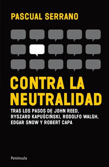 CONTRA LA NEUTRALIDAD | 9788499421148 | SERRANO, PASCUAL | Llibreria L'Illa - Llibreria Online de Mollet - Comprar llibres online