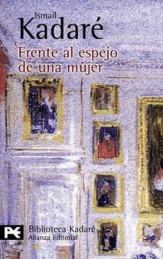 FRENTE AL ESPEJO DE UNA MUJER | 9788420649917 | KADARE, ISMAIL (1936- ) | Llibreria L'Illa - Llibreria Online de Mollet - Comprar llibres online