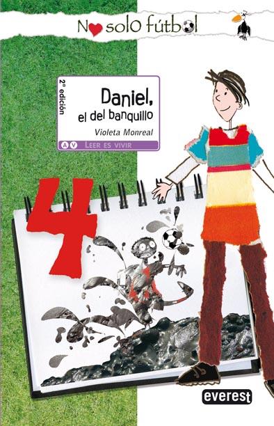 DANIEL EL DEL BANQUILLO | 9788444145051 | VIOLETA MONREAL | Llibreria L'Illa - Llibreria Online de Mollet - Comprar llibres online