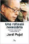 REFLEXIO NECESSARIA, UNA | 9788484378716 | PUJOL, JORDI | Llibreria L'Illa - Llibreria Online de Mollet - Comprar llibres online