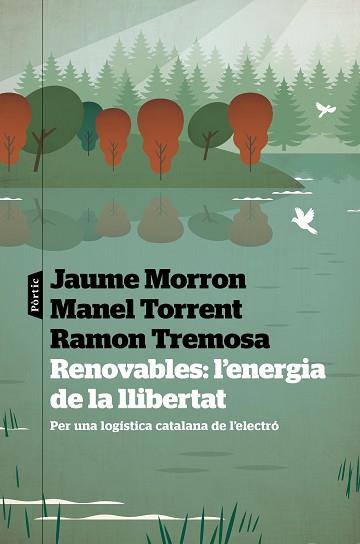 RENOVABLES L'ENERGIA DE LA LLIBERTAT | 9788498095487 | TREMOSA BALCELLS, RAMON/MORRON ESTRADÉ, JAUME/TORRENT AIXA, MANEL | Llibreria L'Illa - Llibreria Online de Mollet - Comprar llibres online