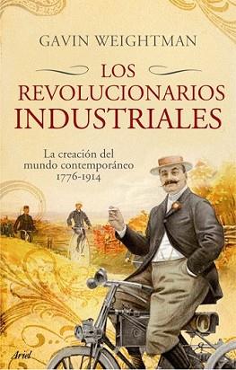 REVOLUCIONARIOS INDUSTRIALES, LOS | 9788434453982 | WEIGHTMAN, GAVIN | Llibreria L'Illa - Llibreria Online de Mollet - Comprar llibres online