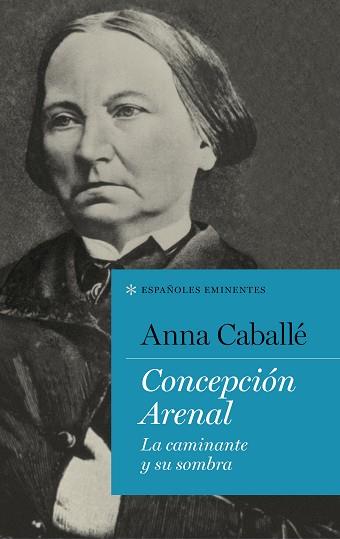 CONCEPCIÓN ARENAL | 9788430619283 | CABALLÉ, ANNA | Llibreria L'Illa - Llibreria Online de Mollet - Comprar llibres online