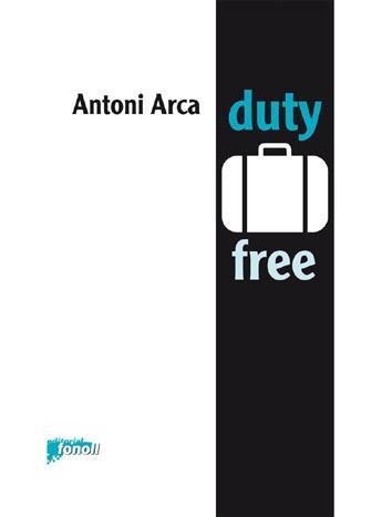 DUTY FREE | 9788493734251 | ARCA, ANTONI | Llibreria L'Illa - Llibreria Online de Mollet - Comprar llibres online