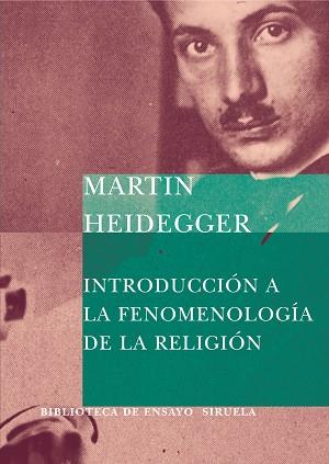 INTRODUCCION A LA FENOMENOLOGIA DE LA RELIGION | 9788478449040 | HEIDEGGER, MARTIN