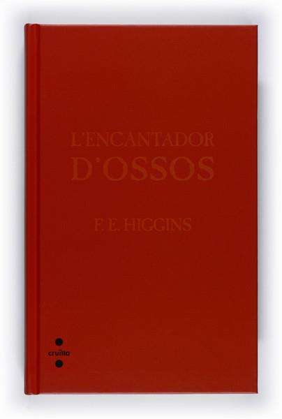 ENCANTADOR D´OSSOS, L' | 9788466121378 | HIGGINS, F.E. | Llibreria L'Illa - Llibreria Online de Mollet - Comprar llibres online