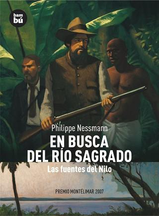 EN BUSCA DEL RIO SAGRADO LAS FUENTES DEL NILO | 9788483430491 | PHILIPPE NESSMANN | Llibreria L'Illa - Llibreria Online de Mollet - Comprar llibres online