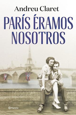 PARÍS ÉRAMOS NOSOTROS | 9788408271635 | CLARET, ANDREU | Llibreria L'Illa - Llibreria Online de Mollet - Comprar llibres online