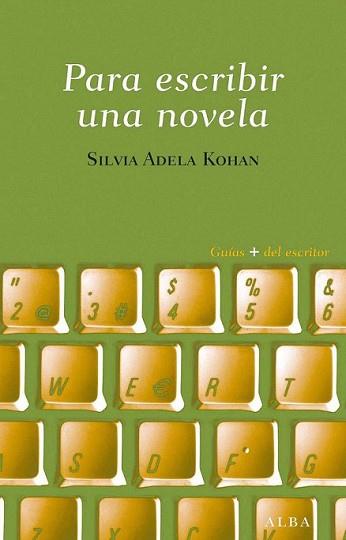 PARA ESCRIBIR UNA NOVELA | 9788484287605 | KOHAN, SILVIA A. | Llibreria L'Illa - Llibreria Online de Mollet - Comprar llibres online