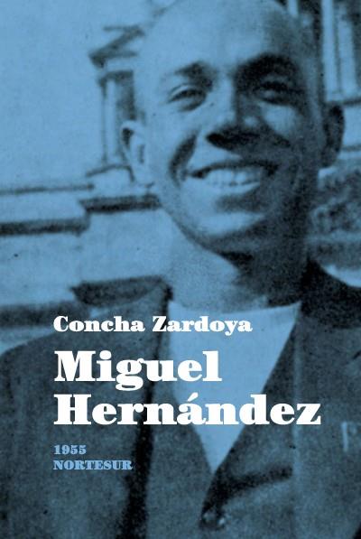 MIGUEL HERNANDEZ | 9788493683474 | ZARDOYA, CONCHA | Llibreria L'Illa - Llibreria Online de Mollet - Comprar llibres online