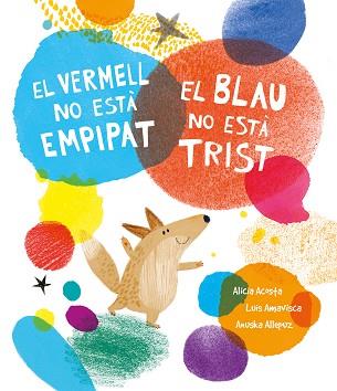 VERMELL NO ESTÀ EMPIPAT EL BLAU NO ESTÀ TRIST, EL | 9788419253385 | AMAVISCA, LUIS/ACOSTA, ALICIA | Llibreria L'Illa - Llibreria Online de Mollet - Comprar llibres online