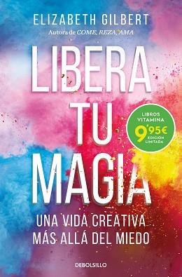 LIBERA TU MAGIA | 9788466363501 | GILBERT, ELIZABETH | Llibreria L'Illa - Llibreria Online de Mollet - Comprar llibres online