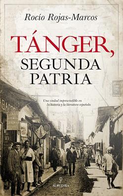 TANGER SEGUNDA PATRIA | 9788417229665 | ROJAS-MARCOS ALBERT, ROCÍO | Llibreria L'Illa - Llibreria Online de Mollet - Comprar llibres online