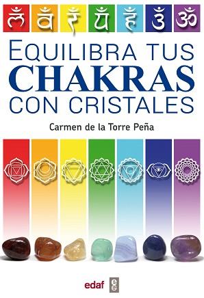 EQUILIBRA TUS CHAKRAS CON CRISTALES | 9788441437432 | DE LA TORRE PEÑA, CARMEN | Llibreria L'Illa - Llibreria Online de Mollet - Comprar llibres online