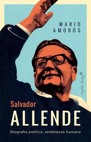 SALVADOR ALLENDE | 9788412708479 | AMOROS, MARIO | Llibreria L'Illa - Llibreria Online de Mollet - Comprar llibres online