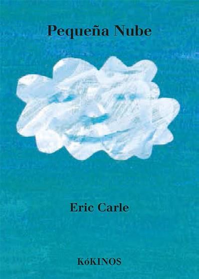 PEQUEÑA NUBE | 9788417074180 | CARLE, ERIC | Llibreria L'Illa - Llibreria Online de Mollet - Comprar llibres online