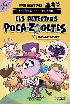 APRÈN A LLEGIR AMB ELS DETECTIUS POCA-ZOOLTES 4. MÀGIA D'UNICORN | 9788413898858 | BENEGAS, MAR | Llibreria L'Illa - Llibreria Online de Mollet - Comprar llibres online