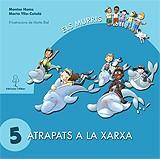 ATRAPATS A LA XARXA | 9788496248618 | HOMS AUMATELL, MONTSE / YLLA-CATALÀ DURAN, MARTA / TIÒ I CASACUBERTA, JOSEP / COORD. | Llibreria L'Illa - Llibreria Online de Mollet - Comprar llibres online